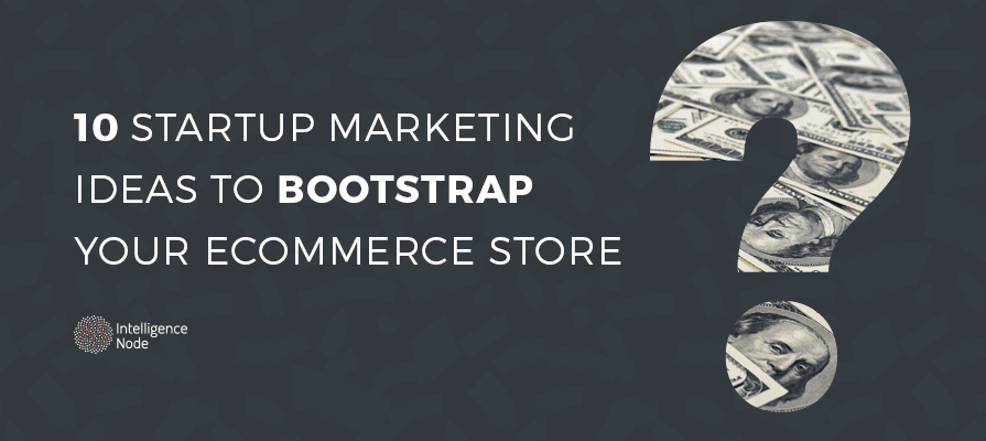 Startup marketing for your eCommerce store